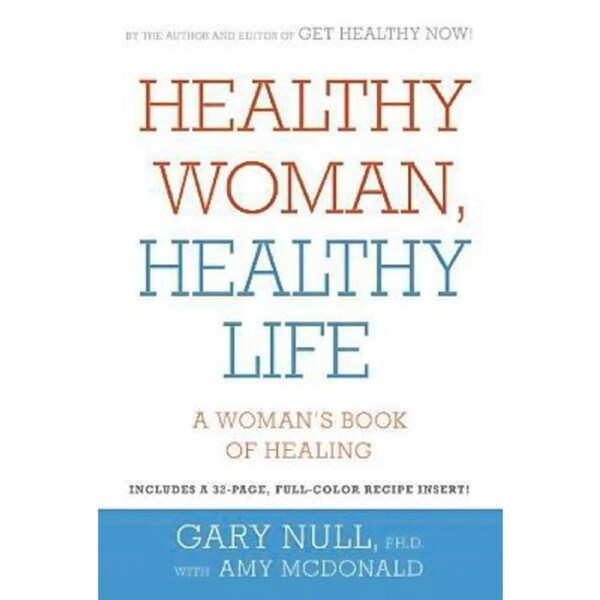 Healthy Woman, Healthy Life: A Woman's Book of Healing Paperback Book
