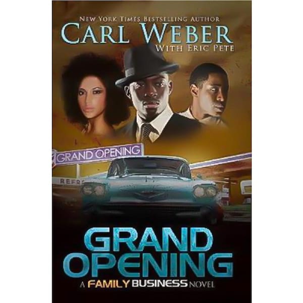 Grand Opening: A Family Business Novel Eric Pete Carl Weber Hardcover Novel