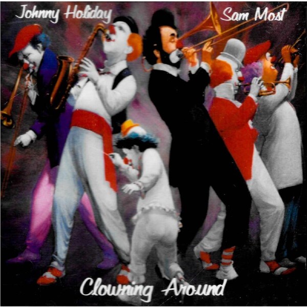 Johnny Holiday & Sam Most - Clowning Around CD