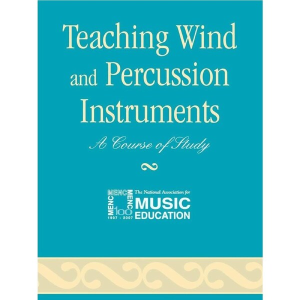 Teaching Wind and Percussion Instruments: A Course of Study Paperback Book