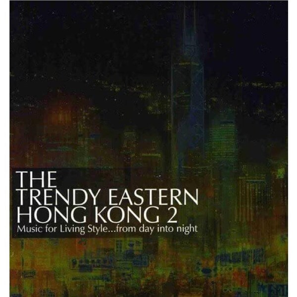Various - The Trendy Eastern Hong Kong 2 CD