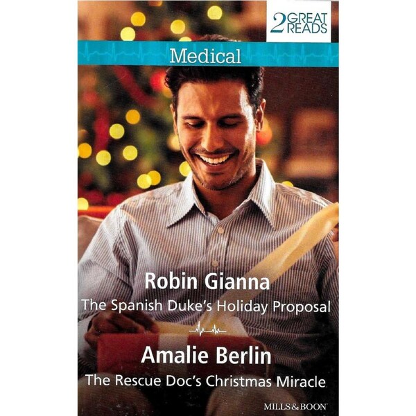 The Spanish Duke's Holiday Proposal/The Rescue Doc's Christmas Miracle