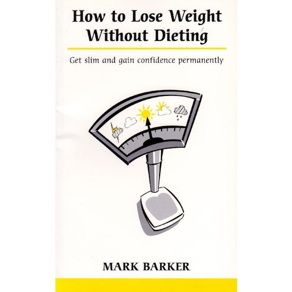 How to Lose Weight without Dieting: Get slim and gain confidence permanently