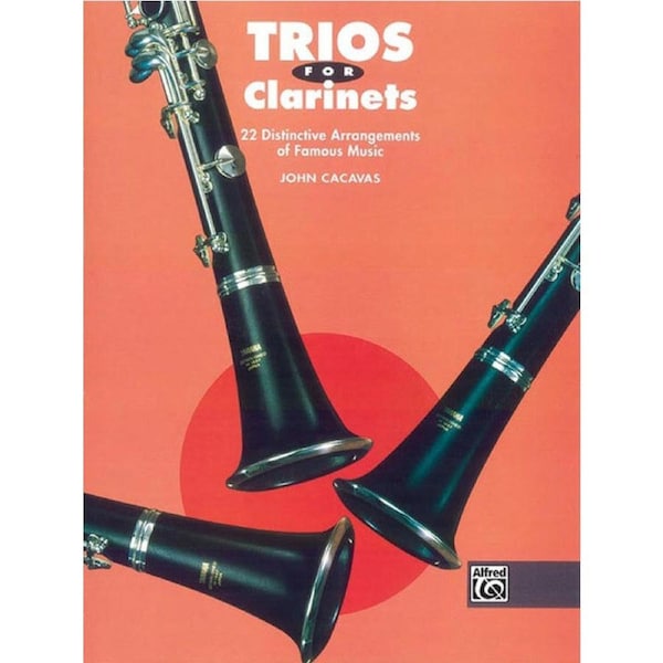Trios for Clarinets - Arranged by John Cacavas, 22 Folk Tunes, Holiday Favorites, Original Melodies for Two or More Clarinets