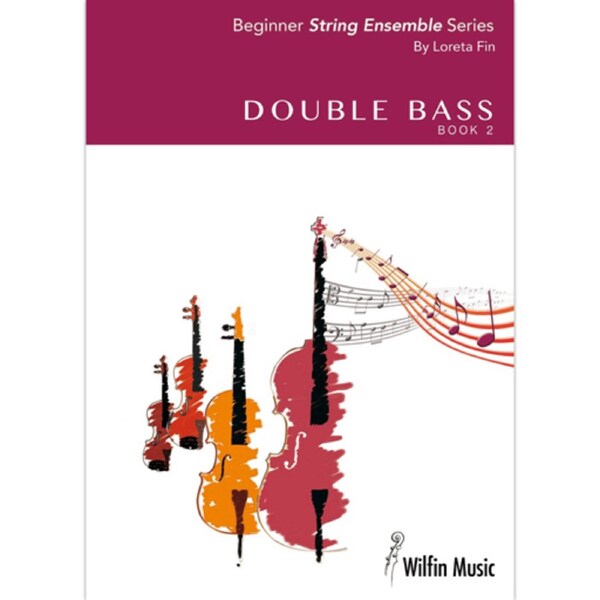 Beginner String Ensemble Series Double Bass Book 2 by Loreta Fin