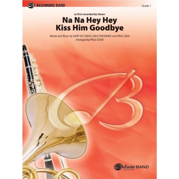 Na Na Hey Hey Kiss Him Goodbye Concert Band Gr 1