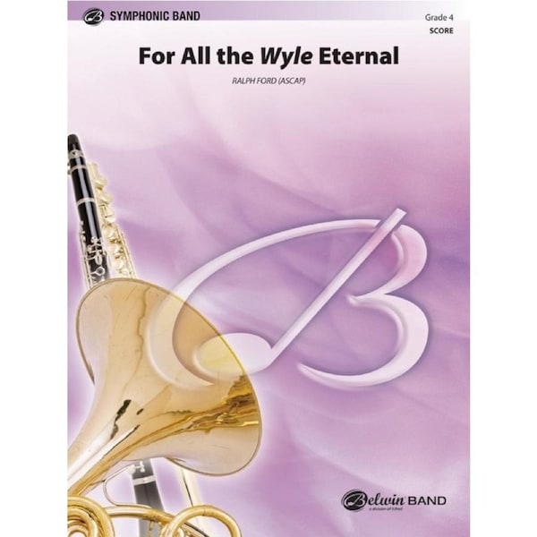 For All The Wyle Eternal Concert Band Gr 4