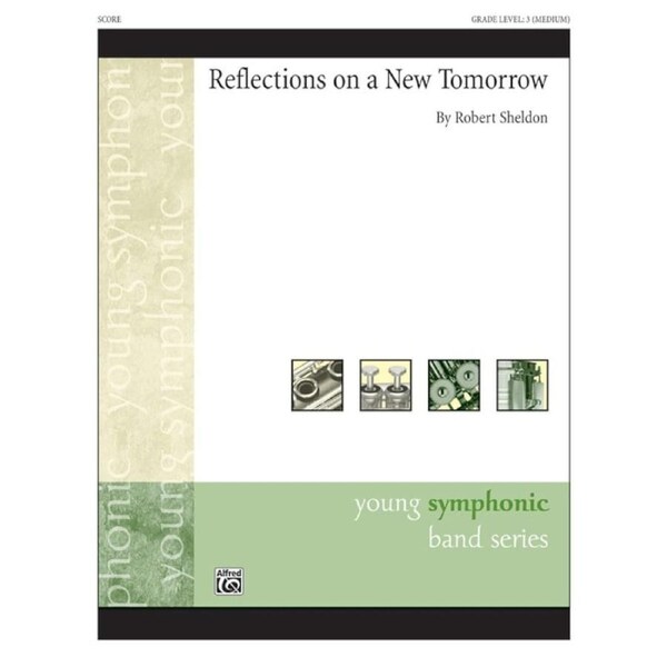 Reflections On A New Tomorrow Concert Band Gr 2.5