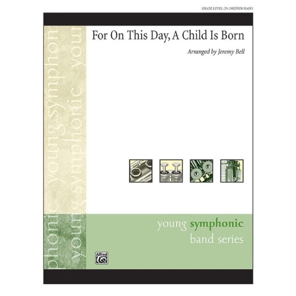 For On This Day A Child Is Born Concert Band Gr 2.5