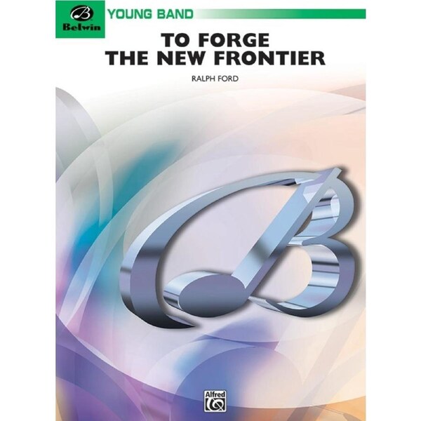 To Forge The New Frontier Concert Band Gr 2