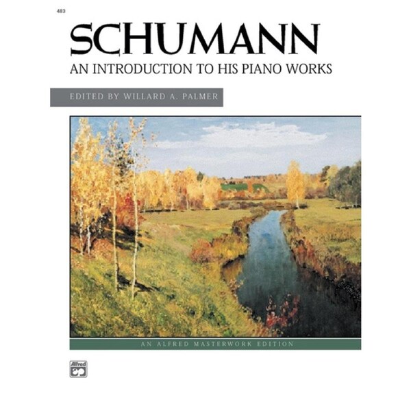 Schumann An Introduction To His Piano Works