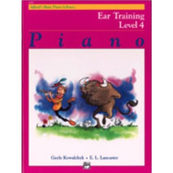 Alfred's Basic Piano Course: Ear Training Book 4 by E. L. Lancaster & Gayle Kowalchyk
