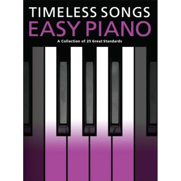 Timeless Songs for Easy Piano - 25 Great Standards by Wise Publications