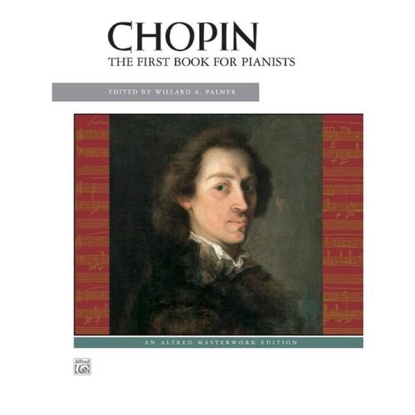 Chopin: The First Book For Pianists