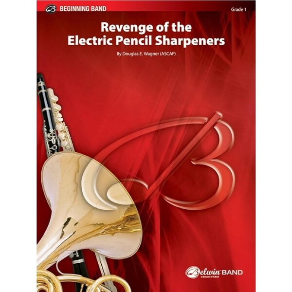 Revenge Of The Electric Pencil Sharpeners Concert Band Gr 1