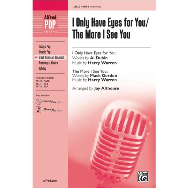 I Only Have Eyes For You/The More I See Yo SATB