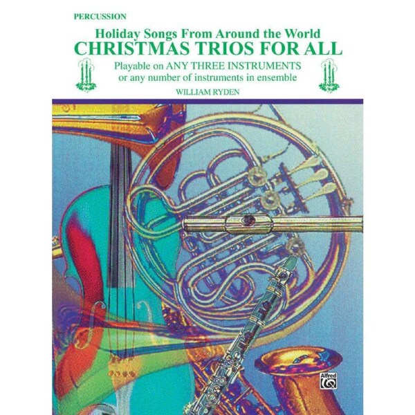 Christmas Trios for All Percussion - 19 Holiday Songs for Mixed Ensemble and Instruments