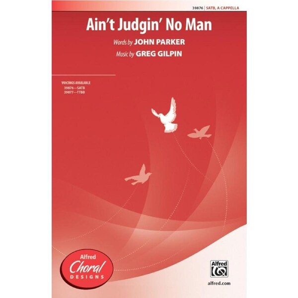 Ain't Judgin No Man SATB
