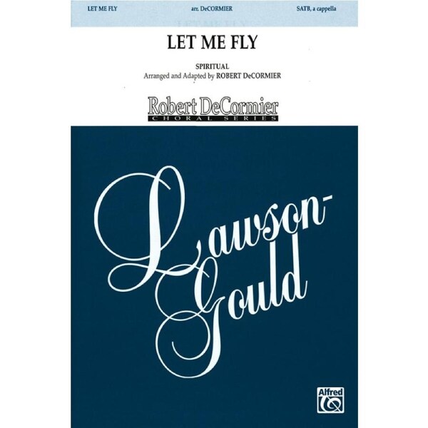 Let Me Fly SATB