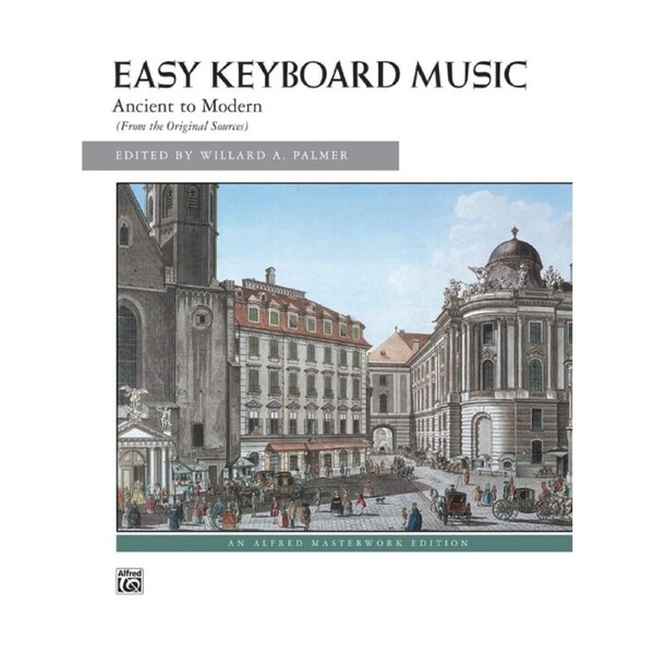 Easy Keyboard Music: Ancient To Modern