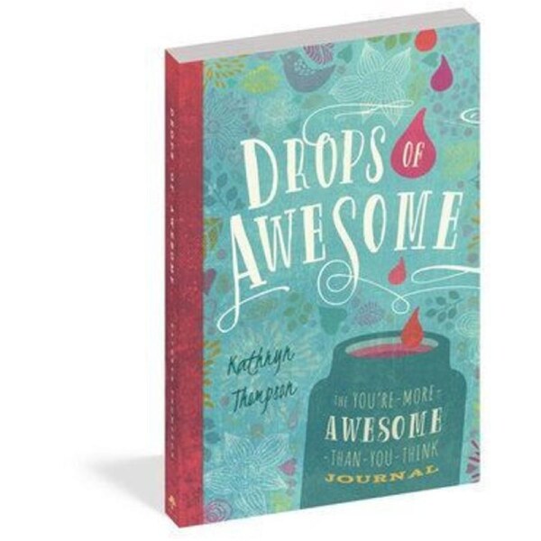 Drops of Awesome: The You're-More-Awesome-Than-You-Think Journal
