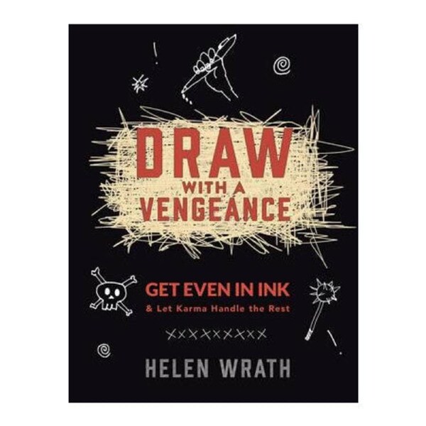 Draw With A Vengeance by Helen Wrath
