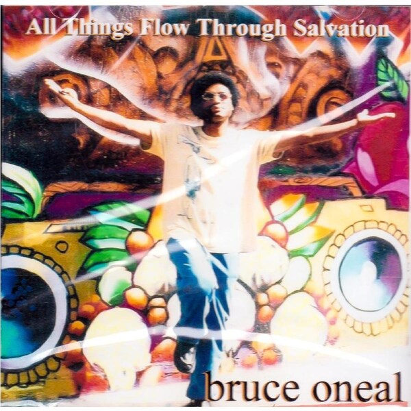 All Things Flow Through Salvation -Bruce Oneal CD