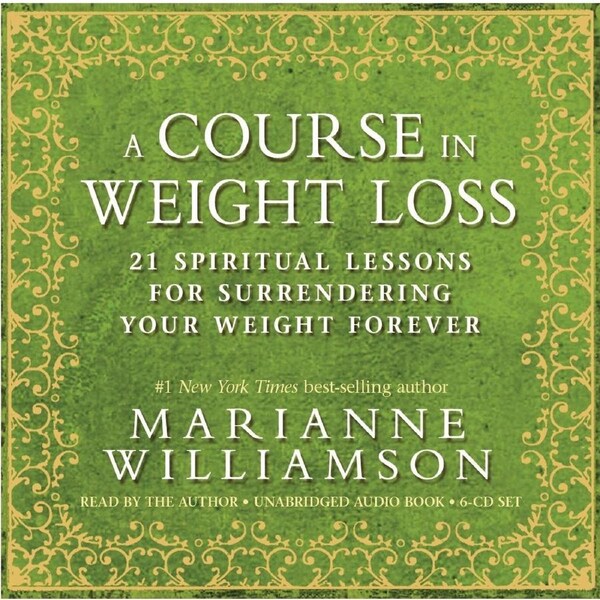 A Course in Weight Loss 6-CD 21 Spiritual Lessons for Surrendering Your Weight Forever - Marianne Williamson CD