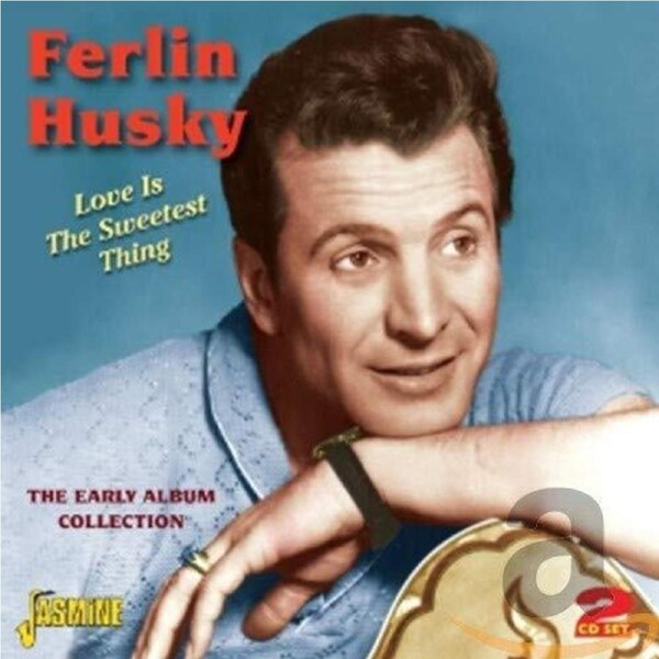 Love Is The Sweetest Thing: Early Album Collection -Ferlin Husky CD