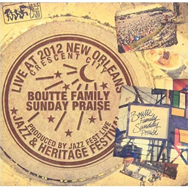 Live At Jazzfest 2012 -Boutte Family Sunday Praise CD