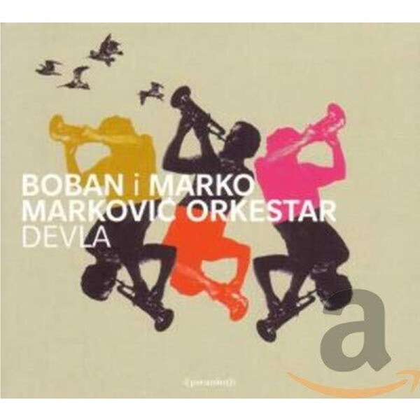 Devla Blown Away To Dancefloor Heaven -Markovic, Boban Marko CD