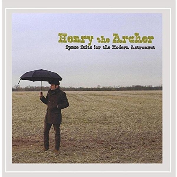 Space Suits For The Modern Astronaut -Henry The Archer CD