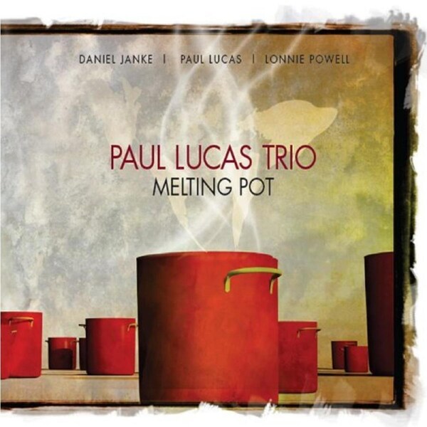 Melting Pot -Paul Lucas Trio CD