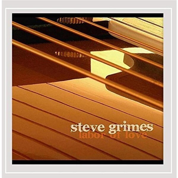 Labor Of Love - Steve Grimes CD
