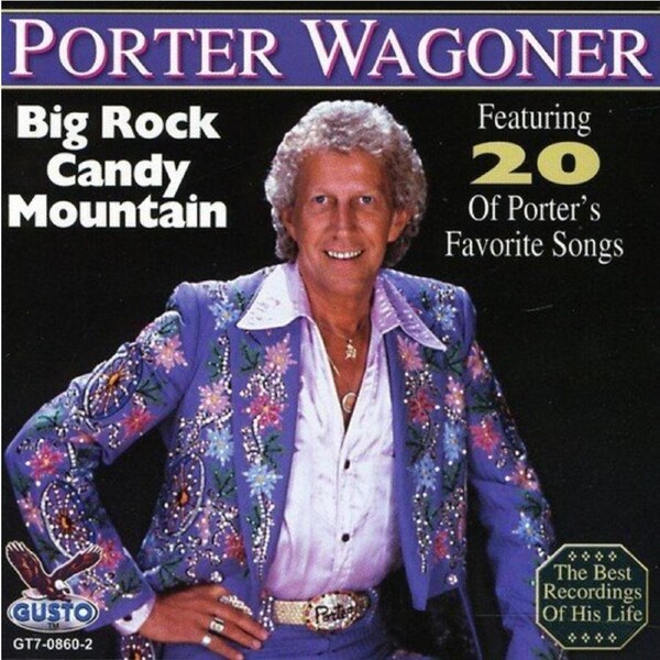 Big Rock Candy Mountain -Porter Wagoner CD
