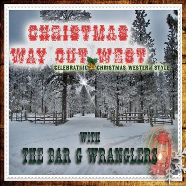 Christmas Way Out West -Bar G Wranglers CD