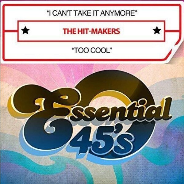 I Can'T Take It Anymore / Too Cool (Digital 45) -Hit-Makers CD