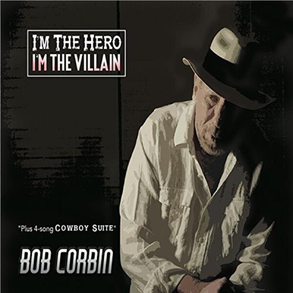 I'M The Hero, I'M The Villain -Corbin, Bob CD