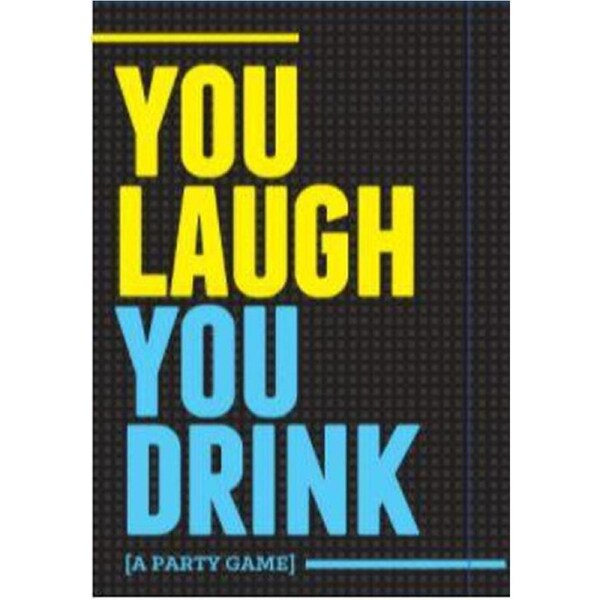You Laugh You Drink