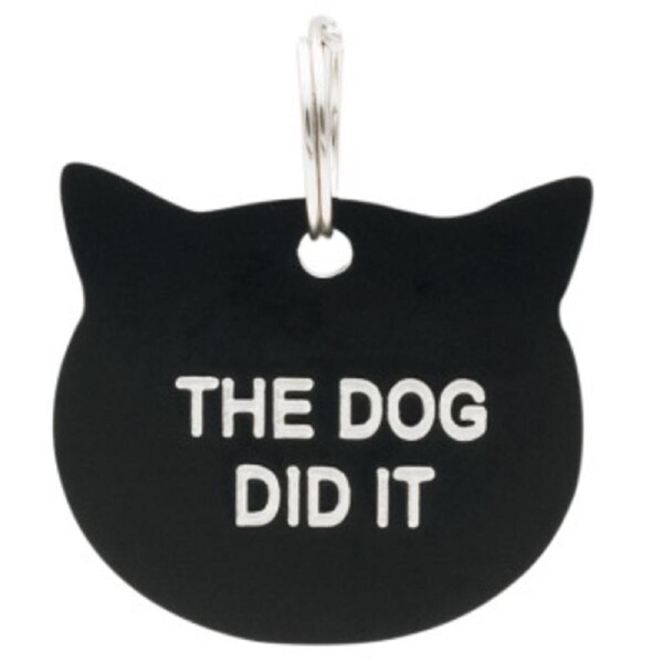 Say What? Cat Tag - The Dog Did It