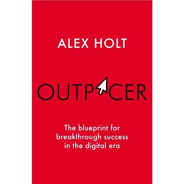 Outpacer: The Blueprint for Breakthrough Success in the Digital Era