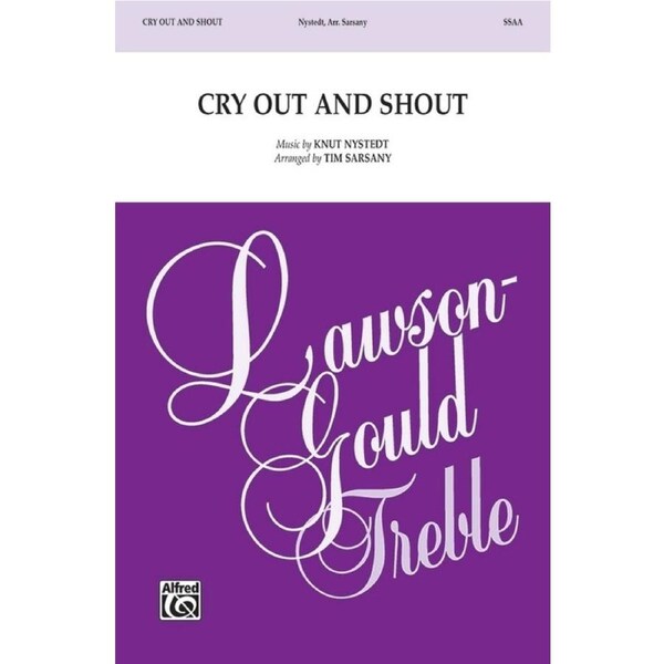 Cry Out And Shout SSAA A Cappella