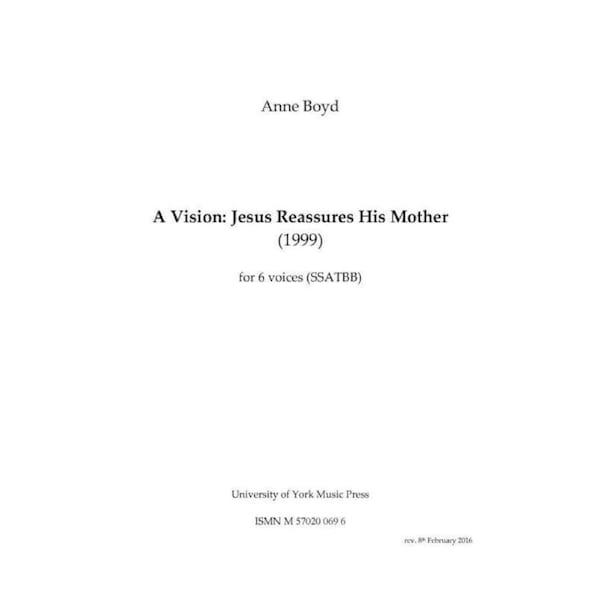 Boyd - A Vision - Jesus Reassures His Mother SSAtbb