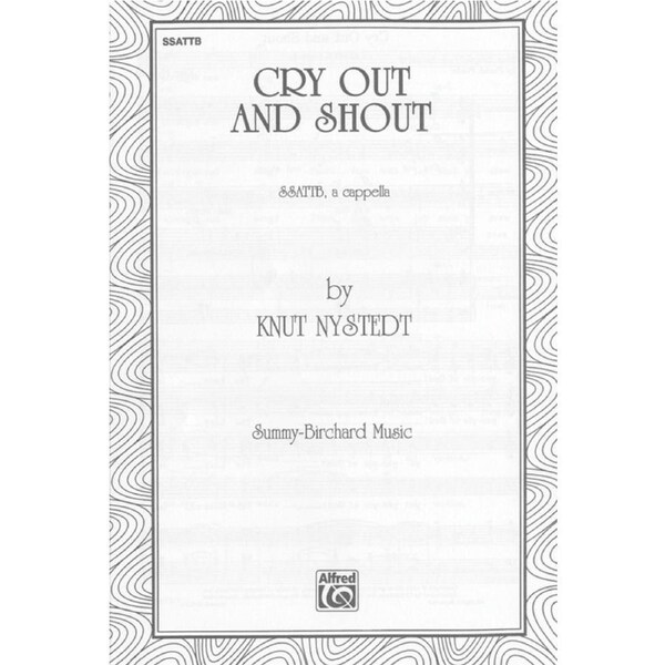 Cry Out And Shout SSATTB A Cappella