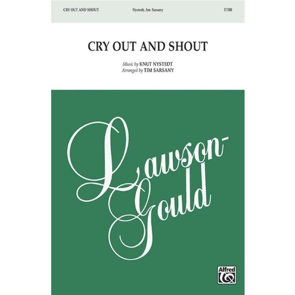 Cry Out And Shout TTBB A Cappella