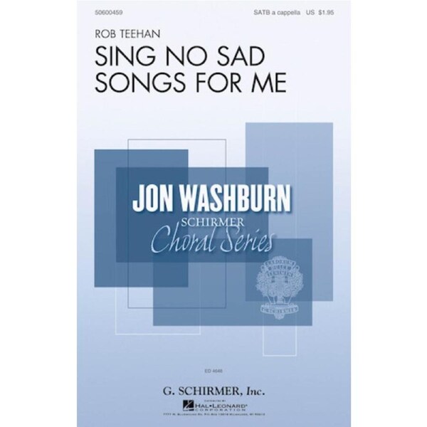 Sing No Sad Songs For Me SATB A Cappella
