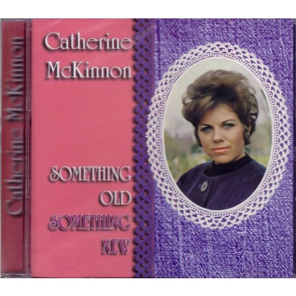 Something Old Something New -Catherine Mckinnon CD