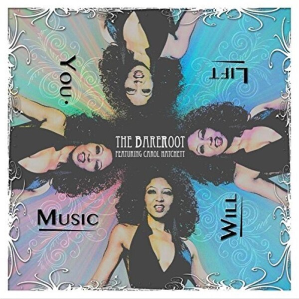 Music Will Lift You (Feat. Carol Hatchett) -Bareroot / Carol Hatchett CD