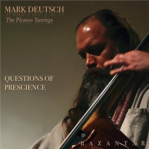 Questions Of Prescience: The Picasso Tunings -Mark Deutsch CD