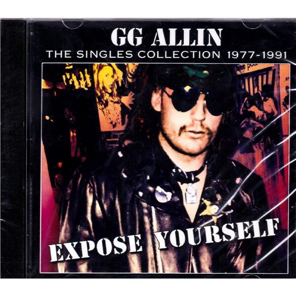 Expose Yourself: The Singles Collection 1977-1991 -Gg Allin, G.G. Allin, Merle CD